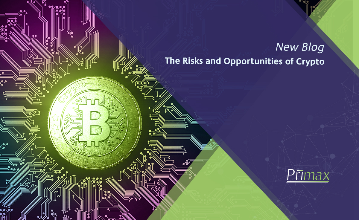 The Risks and Opportunities of Crypto - Primax